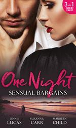 One Night: Sensual Bargains: Nine Months to Redeem Him / A Deal with Benefits / After Hours with Her Ex