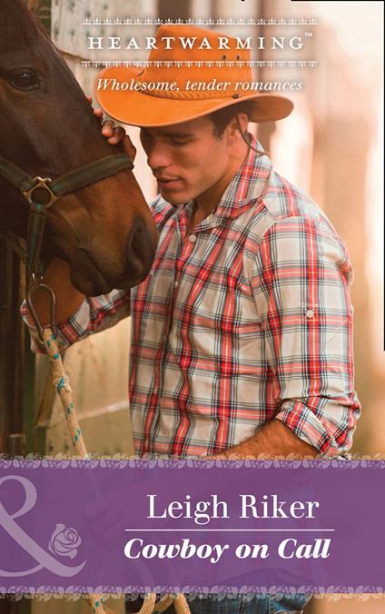 Cowboy On Call (Mills & Boon Heartwarming) (Kansas Cowboys, Book 3)