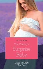 The Cowboy's Surprise Baby (Mills & Boon True Love) (Spring Valley, Texas, Book 2)