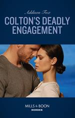 Colton's Deadly Engagement (Mills & Boon Heroes) (The Coltons of Red Ridge, Book 2)