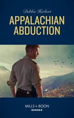Appalachian Abduction (Mills & Boon Heroes)