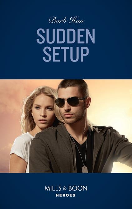 Sudden Setup (Crisis: Cattle Barge, Book 1) (Mills & Boon Heroes)