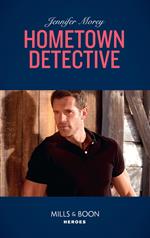 Hometown Detective (Mills & Boon Heroes) (Cold Case Detectives, Book 6)
