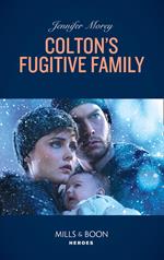 Colton's Fugitive Family (The Coltons of Red Ridge, Book 12) (Mills & Boon Heroes)