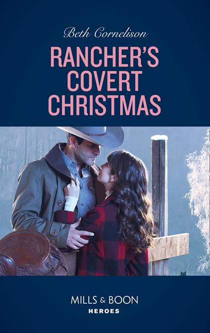 Rancher's Covert Christmas (The McCall Adventure Ranch, Book 3) (Mills & Boon Heroes)