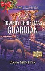Cowboy Christmas Guardian (Gold Country Cowboys, Book 1) (Mills & Boon Love Inspired Suspense)