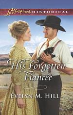 His Forgotten Fiancée (Mills & Boon Love Inspired Historical)