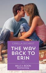 The Way Back To Erin (Mills & Boon Heartwarming) (A Findlay Roads Story, Book 3)