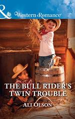 The Bull Rider's Twin Trouble (Spring Valley, Texas, Book 1) (Mills & Boon Western Romance)