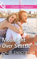 Moonlight Over Seattle (Mills & Boon Superromance) (Emerald City Stories, Book 1)