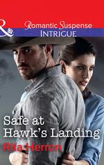 Safe At Hawk's Landing (Badge of Justice, Book 2) (Mills & Boon Intrigue)