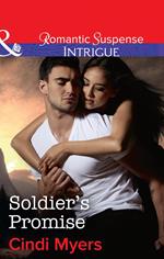 Soldier's Promise (The Ranger Brigade: Family Secrets, Book 4) (Mills & Boon Intrigue)