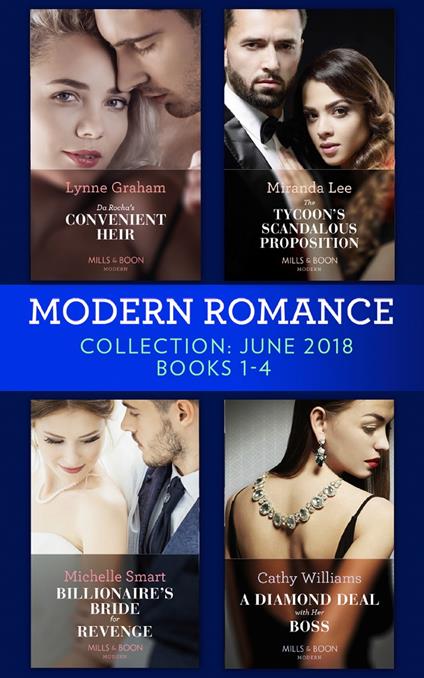Modern Romance Collection: June 2018 Books 1 – 4: Da Rocha's Convenient Heir / The Tycoon's Scandalous Proposition (Marrying a Tycoon) / Billionaire's Bride for Revenge / A Diamond Deal with Her Boss