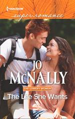 The Life She Wants (The Lowery Women, Book 3) (Mills & Boon Superromance)