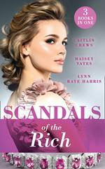 Scandals Of The Rich: A Façade to Shatter (Sicily's Corretti Dynasty) / A Scandal in the Headlines (Sicily's Corretti Dynasty) / A Hunger for the Forbidden (Sicily's Corretti Dynasty)
