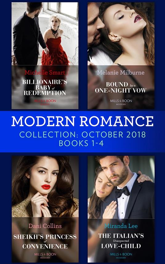 Modern Romance October Books 1-4: Billionaire's Baby of Redemption / Bound by a One-Night Vow / Sheikh's Princess of Convenience / The Italian's Unexpected Love-Child