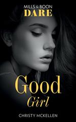 Good Girl (Mills & Boon Dare) (Sexy Little Secrets, Book 2)