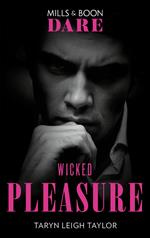 Wicked Pleasure (The Business of Pleasure, Book 3) (Mills & Boon Dare)