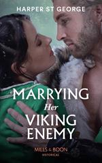 Marrying Her Viking Enemy (To Wed a Viking, Book 1) (Mills & Boon Historical)