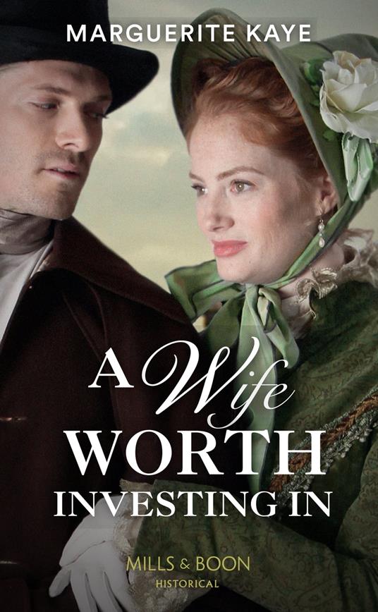 A Wife Worth Investing In (Penniless Brides of Convenience, Book 2) (Mills & Boon Historical)