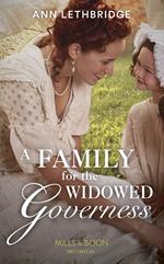 A Family For The Widowed Governess (The Widows of Westram, Book 3) (Mills & Boon Historical)