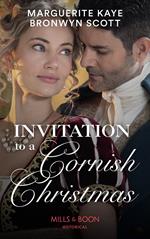 Invitation To A Cornish Christmas: The Captain’s Christmas Proposal / Unwrapping His Festive Temptation (Mills & Boon Historical)