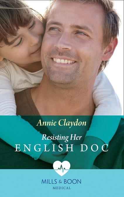 Resisting Her English Doc (Single Dad Docs, Book 2) (Mills & Boon Medical)