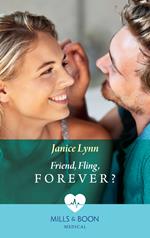 Friend, Fling, Forever? (Mills & Boon Medical)