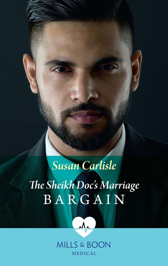 The Sheikh Doc's Marriage Bargain (Mills & Boon Medical)