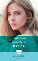 Rescued By Her Rival (Mills & Boon Medical)