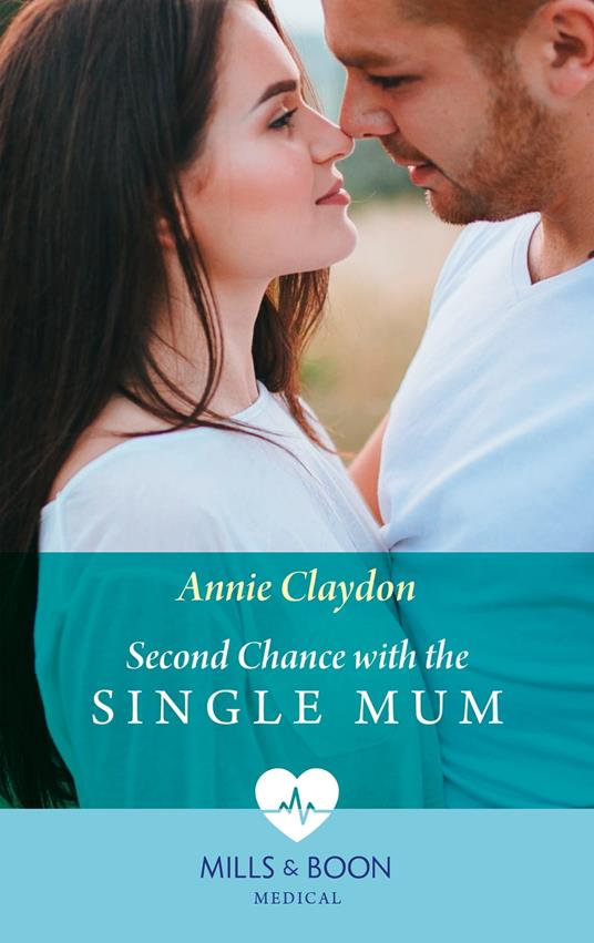 Second Chance With The Single Mum (Mills & Boon Medical) (London Heroes, Book 2)
