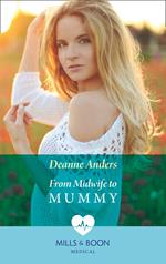 From Midwife To Mummy (Mills & Boon Medical)
