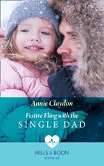 Festive Fling With The Single Dad (Mills & Boon Medical) (Pups that Make Miracles, Book 2)