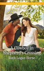 A Cowboy In Shepherd's Crossing (Mills & Boon Love Inspired) (Shepherd’s Crossing, Book 2)