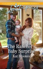 The Rancher's Baby Surprise (Bent Creek Blessings, Book 2) (Mills & Boon Love Inspired)