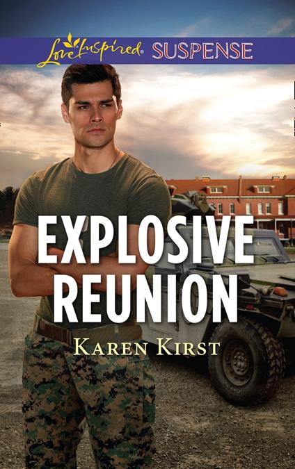Explosive Reunion (Mills & Boon Love Inspired Suspense)