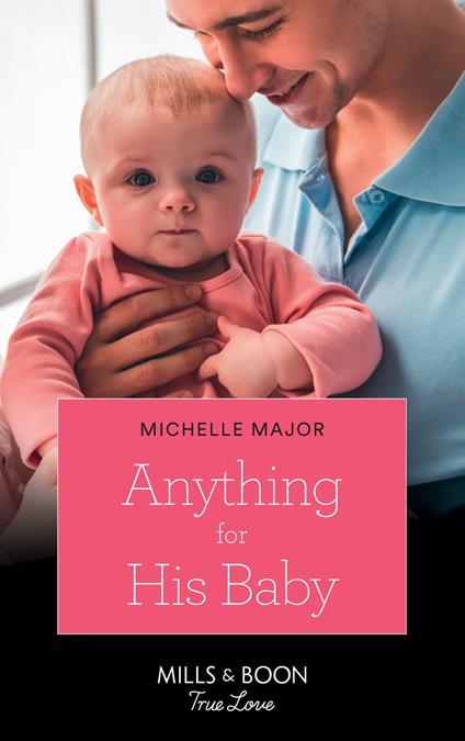 Anything For His Baby (Crimson, Colorado, Book 9) (Mills & Boon True Love)