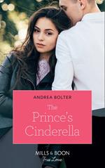 The Prince's Cinderella (Mills & Boon True Love)