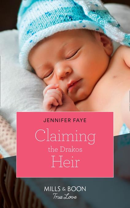 Claiming The Drakos Heir (Greek Island Brides, Book 2) (Mills & Boon True Love)