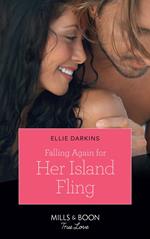 Falling Again For Her Island Fling (Mills & Boon True Love)