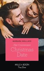 Her Convenient Christmas Date (Mills & Boon True Love)