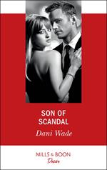 Son Of Scandal (Mills & Boon Desire) (Savannah Sisters, Book 3)
