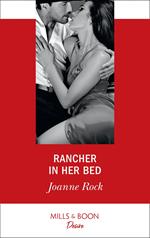 Rancher In Her Bed (Mills & Boon Desire) (Texas Cattleman’s Club: Houston, Book 4)