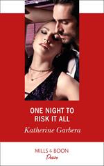 One Night To Risk It All (Mills & Boon Desire) (One Night, Book 3)