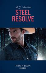 Steel Resolve (Cardwell Ranch: Montana Legacy, Book 1) (Mills & Boon Heroes)