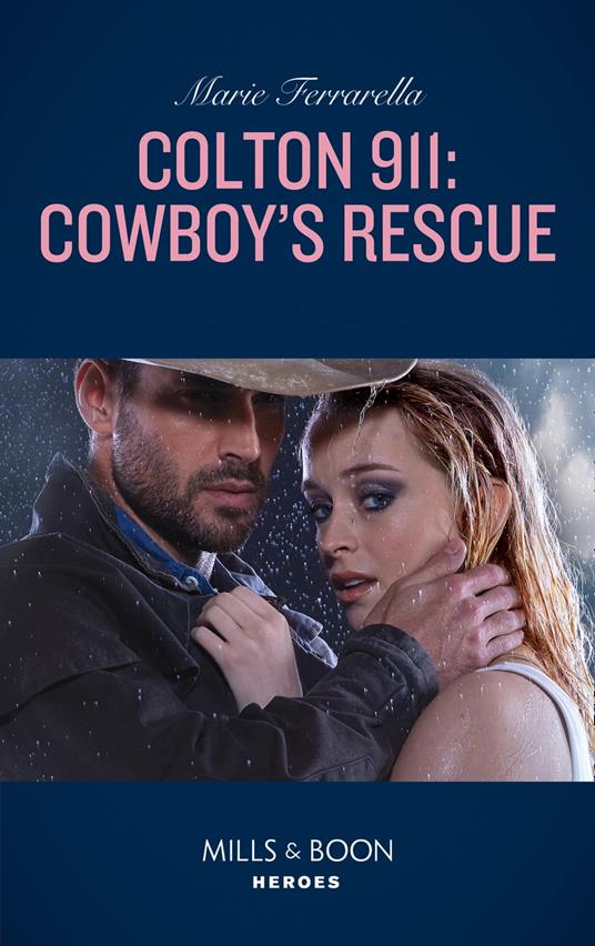 Colton 911: Cowboy's Rescue (Colton 911, Book 1) (Mills & Boon Heroes)