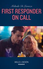 First Responder On Call (Mills & Boon Heroes)
