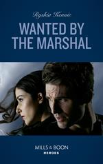 Wanted By The Marshal (Mills & Boon Heroes) (American Armor, Book 1)