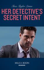 Her Detective's Secret Intent (Where Secrets are Safe, Book 16) (Mills & Boon Heroes)