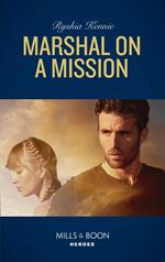 Marshal On A Mission (Mills & Boon Heroes) (American Armor, Book 2)